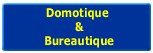 Domotique, Bureautique, Micro PC Tlcommunications