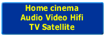 Home Cinma Audio Vido HiFi TV Satellite