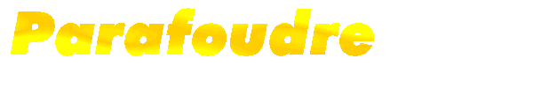 PARAFOUDRE.COM : Protégez-vous de la foudre