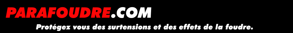 PARAFOUDRE.COM : Prot&eacute;gez-vous de la foudre